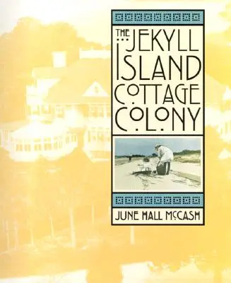 Chatařská kolonie na ostrově Jekyll - The Jekyll Island Cottage Colony
