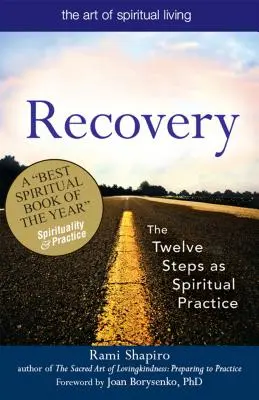 Zotavení - posvátné umění: Dvanáct kroků jako duchovní praxe - Recovery--The Sacred Art: The Twelve Steps as Spiritual Practice