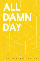 Celý zatracený den - All Damn Day