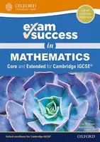 Úspěšná zkouška z matematiky pro Cambridge IGCSE (R) (Core & Extended) - Exam Success in Mathematics for Cambridge IGCSE (R) (Core & Extended)