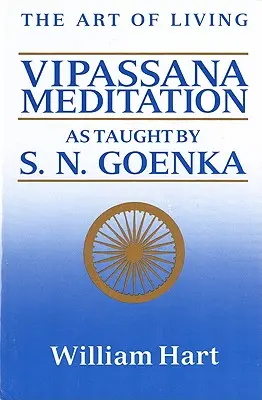 Umění žít: Meditace vipassana: N. Goenka: vipassana: jak ji vyučuje S. N. Goenka - The Art of Living: Vipassana Meditation: As Taught by S. N. Goenka