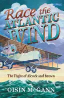Závod s větrem od Atlantiku - Let Alcocka a Browna - Race the Atlantic Wind - The Flight of Alcock and Brown
