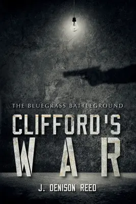 Cliffordova válka: Bluegrassové bojiště - Clifford's War: The Bluegrass Battleground