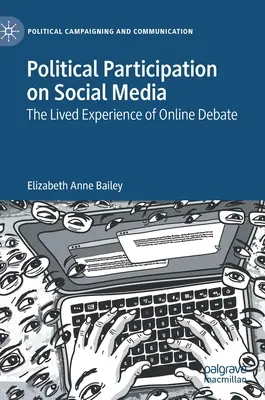 Politická participace na sociálních sítích: Zkušenosti s online debatami - Political Participation on Social Media: The Lived Experience of Online Debate