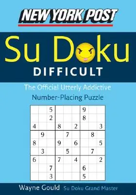 New York Post Obtížné su doku: Oficiální naprosto návykový hlavolam s čísly - New York Post Difficult Su Doku: The Official Utterly Adictive Number-Placing Puzzle