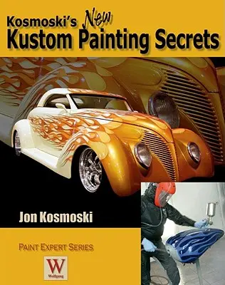 Kosmoskiho nová tajemství zakázkového malování - Kosmoski's New Kustom Painting Secrets