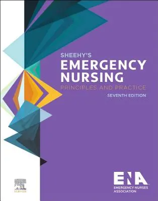 Sheehyho pohotovostní ošetřovatelství: Principy a praxe - Sheehy's Emergency Nursing: Principles and Practice