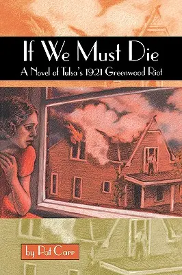 Když musíme zemřít: Román o tulské vzpouře v Greewoodu v roce 1921 - If We Must Die: A Novel of Tulsa's 1921 Greewood Riot