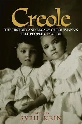 Kreolština: Creole: Historie a dědictví svobodných barevných obyvatel Louisiany - Creole: The History and Legacy of Louisiana's Free People of Color