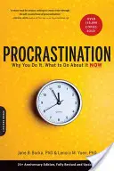 Prokrastinace: Prokrastinace: Proč ji děláte a co s ní dělat? - Procrastination: Why You Do It, What to Do about It Now