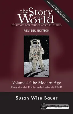 Příběh světa, svazek 4, přepracované vydání: Dějiny pro děti v klasickém věku: Novověk, nové vydání - Story of the World, Vol. 4 Revised Edition: History for the Classical Child: The Modern Age