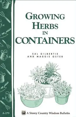 Pěstování bylinek v nádobách: Zpravodaj Storey's Country Wisdom Bulletin A-179 - Growing Herbs in Containers: Storey's Country Wisdom Bulletin A-179