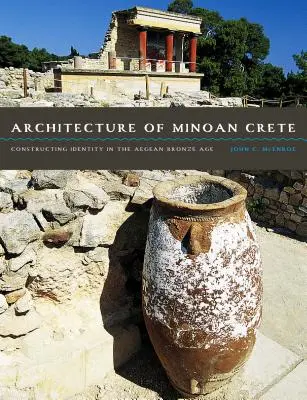 Architektura minojské Kréty: Konstruování identity v egejské době bronzové - Architecture of Minoan Crete: Constructing Identity in the Aegean Bronze Age
