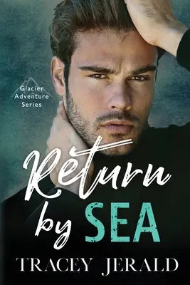 Návrat po moři: Z nepřátel se stávají milenci: samostatný román na moři (v angličtině) - Return by Sea: Enemies-to-Lovers Standalone