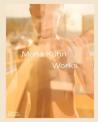 Mona Kuhnová: Práce - Mona Kuhn: Works