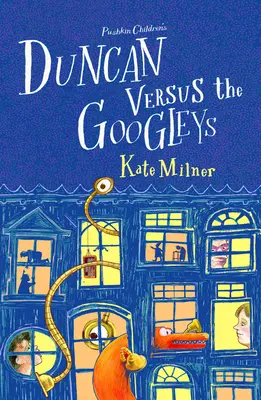 Duncan versus the Googleys (Milner Kate (Author)) - Duncan Versus the Googleys (Milner Kate (Author))