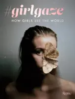 #girlgaze: Jak holky vidí svět - #girlgaze: How Girls See the World