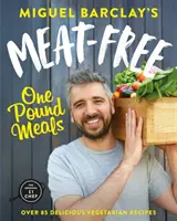Bezmasá jídla za jednu libru - 85 vynikajících vegetariánských receptů, vše za 1 libru na osobu - Meat-Free One Pound Meals - 85 delicious vegetarian recipes all for GBP1 per person