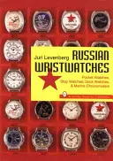 Ruské náramkové hodinky: Hodinky: kapesní hodinky, hodinky na ruce, palubní hodiny a chronometry - Russian Wristwatches: Pocket Watches, St Watches, Onboard Clock and Chronometers