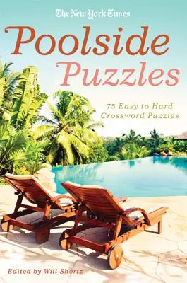 The New York Times Hádanky u bazénu: 75 snadných až těžkých křížovek - The New York Times Poolside Puzzles: 75 Easy to Hard Crossword Puzzles