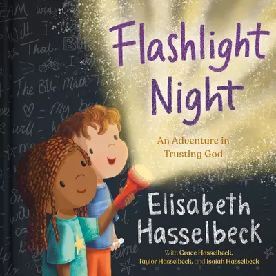 Noc na baterky: Dobrodružství v důvěře v Boha - Flashlight Night: An Adventure in Trusting God