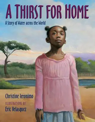 Žízeň po domově: Příběh o vodě na celém světě - A Thirst for Home: A Story of Water Across the World