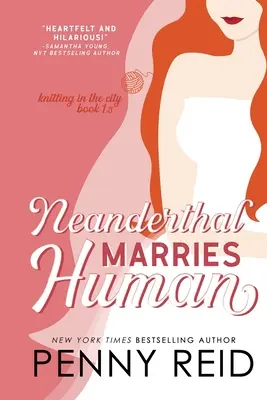 Neandrtálec si bere člověka: Chytřejší romance - Neanderthal Marries Human: A Smarter Romance