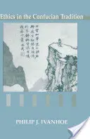 Etika v konfuciánské tradici - myšlení Mengziho a Wang Jang-minga - Ethics in the Confucian Tradition - The Thought of Mengzi and Wang Yangming
