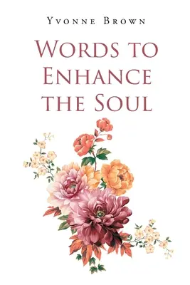 Slova, která posilují duši - Words to Enhance the Soul