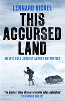 Tato prokletá země - epická samostatná cesta napříč Antarktidou - This Accursed Land - An epic solo journey across Antarctica