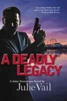 Smrtící dědictví - román Johna Testarossy - Deadly Legacy - A John Testarossa Novel
