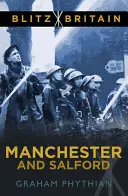 Blitz Britain: Manchester a Salford - Blitz Britain: Manchester and Salford