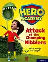 Akademie hrdinů: Oxford Level 7, Turquoise Book Band: Útok žroutů okusovačů (Attack of Chomping Nibblers) - Hero Academy: Oxford Level 7, Turquoise Book Band: Attack of the Chomping Nibblers