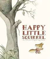 Šťastná veverka - Happy Little Squirrel