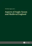 Aspekty anglosaské a středověké Anglie - Aspects of Anglo-Saxon and Medieval England