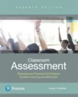 Hodnocení ve třídě: Zásady a praxe, které zlepšují učení a motivaci žáků. - Classroom Assessment: Principles and Practice That Enhance Student Learning and Motivation.