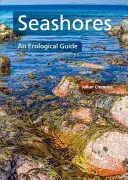Pobřeží: Ekologický průvodce - Seashores: An Ecological Guide
