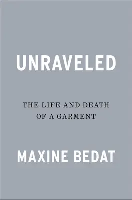 Rozluštění: Život a smrt oděvu - Unraveled: The Life and Death of a Garment