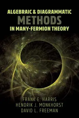 Algebraické a diagramatické metody v teorii mnoha fermionů - Algebraic and Diagrammatic Methods in Many-Fermion Theory