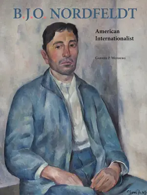 B. J. O. Nordfeldt: Jaké jsou možnosti, jak se dostat k modernímu umění? B. Nordfeldt: Americký internacionalista - B. J. O. Nordfeldt: American Internationalist