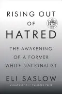 Povstání z nenávisti: Probuzení bývalého bělošského nacionalisty. - Rising Out of Hatred: The Awakening of a Former White Nationalist