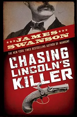 Honba za Lincolnovým vrahem: Pátrání po Johnu Wilkesovi Boothovi - Chasing Lincoln's Killer: The Search for John Wilkes Booth