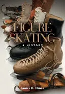 Krasobruslení: Dovednostní talent: Historie - Figure Skating: A History