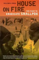 Hořící dům, 21: Boj za vymýcení neštovic - House on Fire, 21: The Fight to Eradicate Smallpox