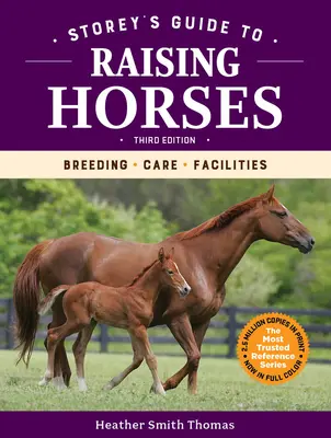 Storeyho průvodce chovem koní, 3. vydání: Chov, péče, zázemí - Storey's Guide to Raising Horses, 3rd Edition: Breeding, Care, Facilities