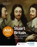 Aqa A-Level History: Aqa: Stuartovská Británie a krize monarchie 1603-1702 - Aqa A-Level History: Stuart Britain and the Crisis of Monarchy 1603-1702
