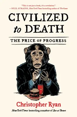 Civilizováni k smrti: Cena pokroku - Civilized to Death: The Price of Progress