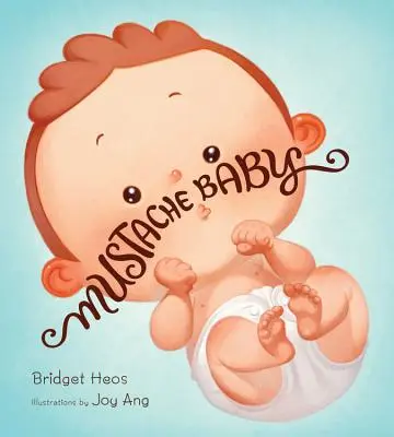 Kníraté miminko (desková kniha) - Mustache Baby (Board Book)