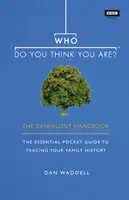 Kdo si myslíš, že jsi? - Genealogická příručka - Who Do You Think You Are? - The Genealogy Handbook