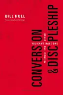 Obrácení a učednictví: Knížka: Učednictví a následovnictví: Jedno bez druhého není možné - Conversion and Discipleship: You Can't Have One Without the Other